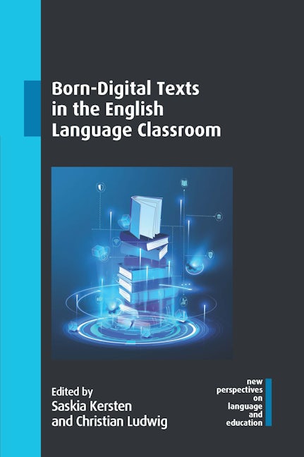 Book cover image for Born-Digital Texts in the English Language Classroom ISBN: 9781800414792