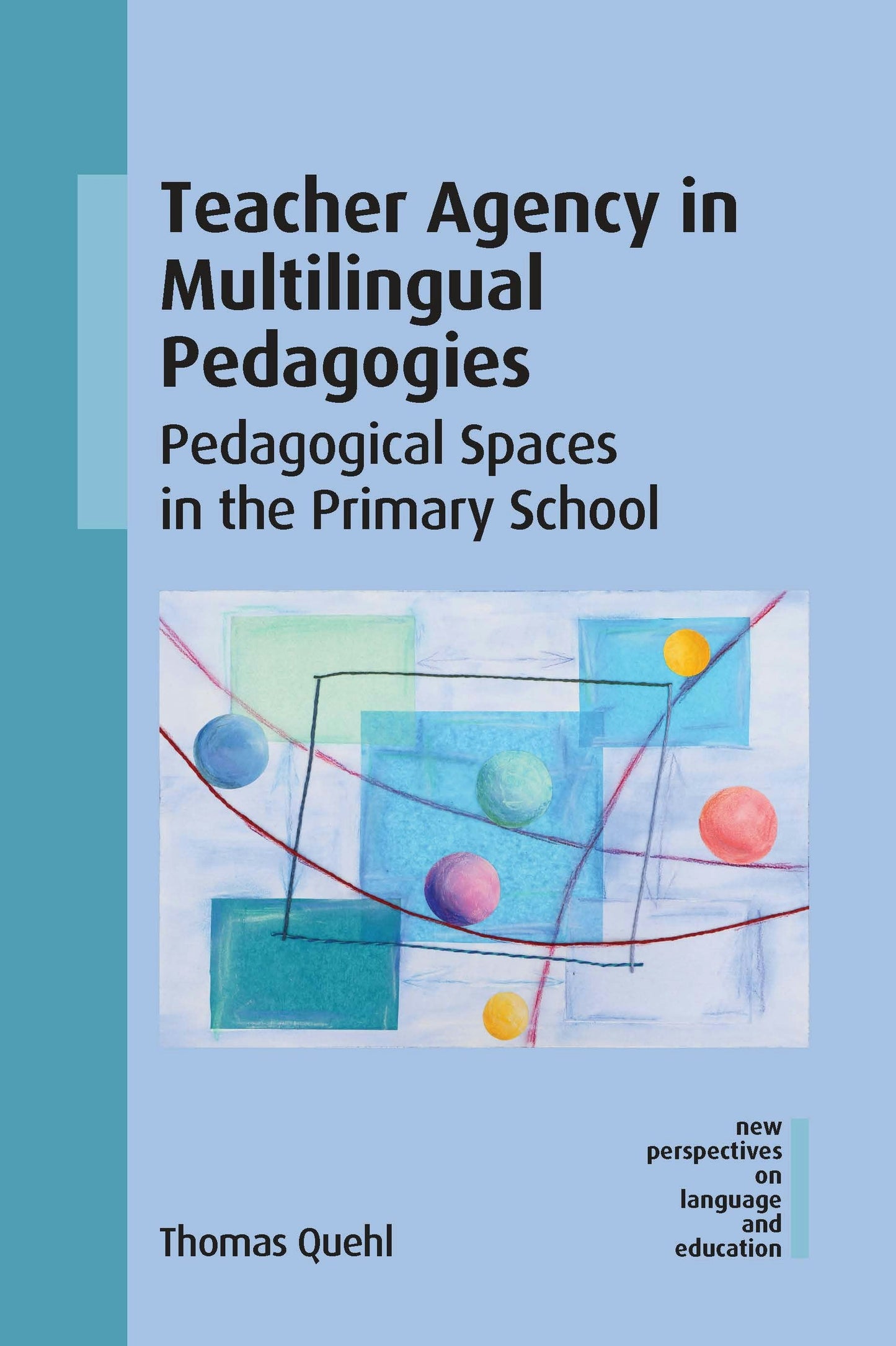 Book cover image for Teacher Agency in Multilingual Pedagogies ISBN: 9781800416062