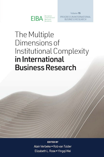 Book cover image for The Multiple Dimensions of Institutional Complexity in International Business Research ISBN: 9781800432451