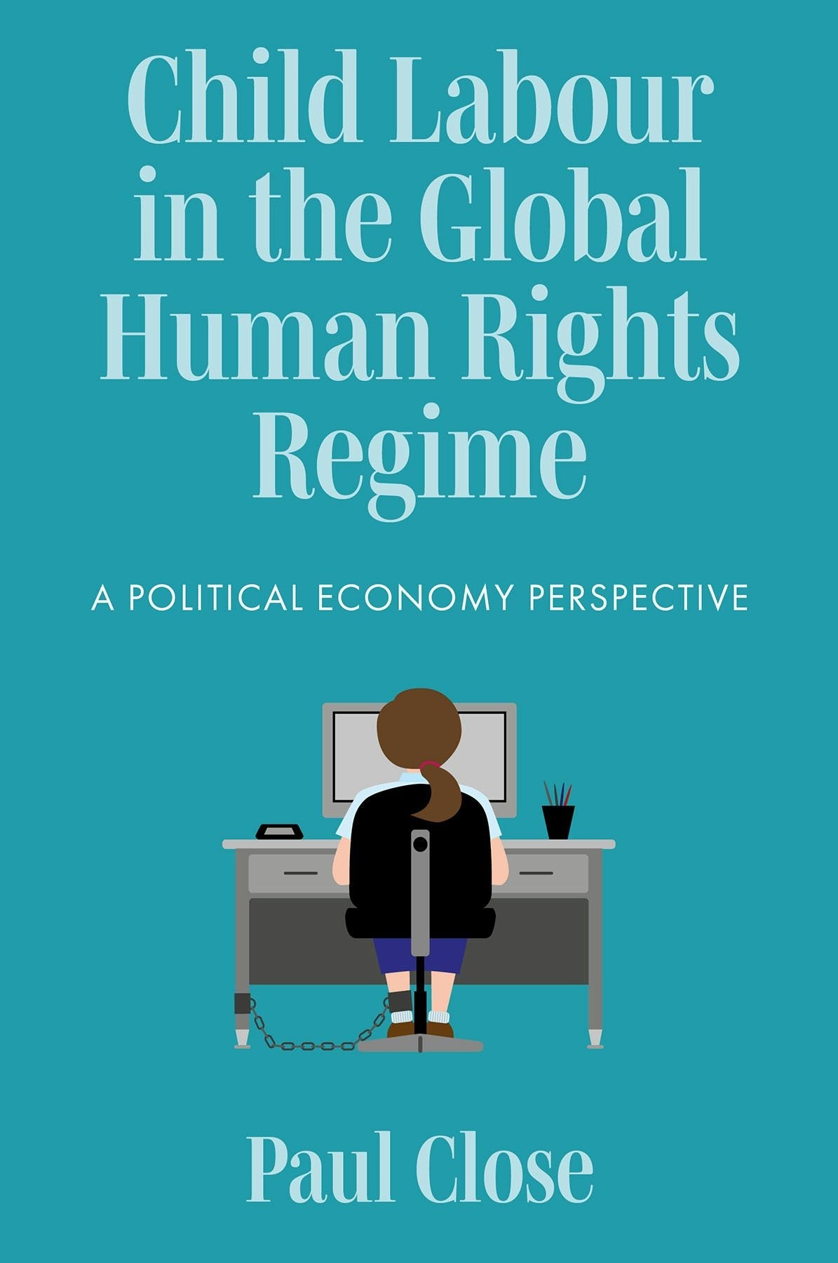 Book cover image for Child Labour in the Global Human Rights Regime ISBN: 9781800433731