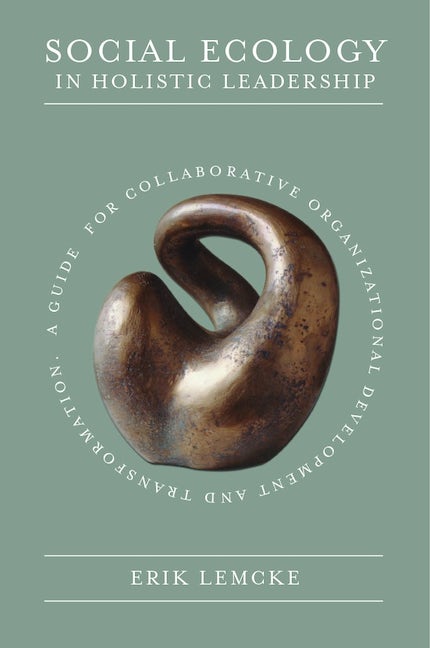 Book cover image for Social Ecology in Holistic Leadership ISBN: 9781800438439