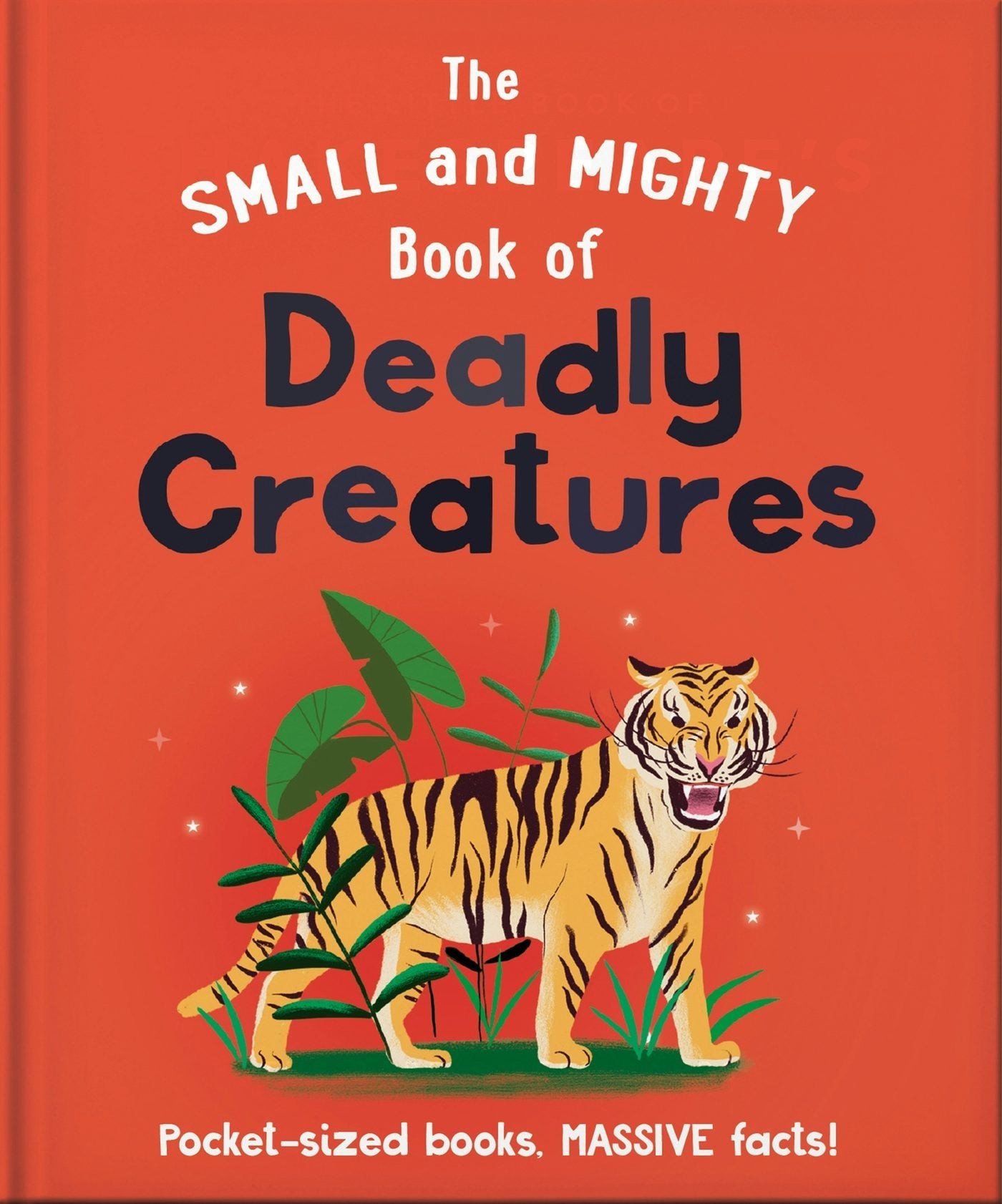Book cover image for The Small and Mighty Book of Deadly Creatures ISBN: 9781800694613
