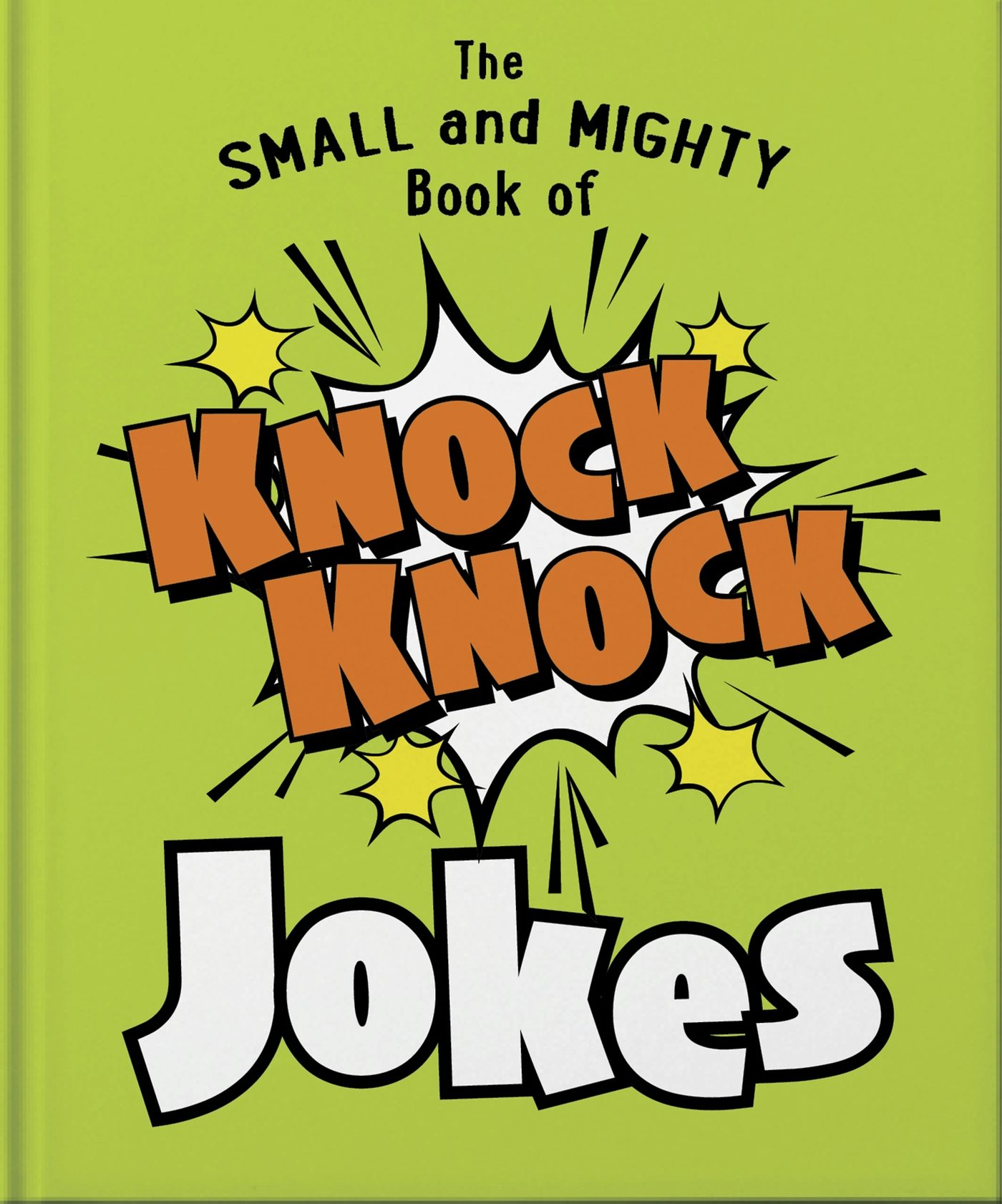 Book cover image for The Small and Mighty Book of Knock Knock Jokes ISBN: 9781800695436