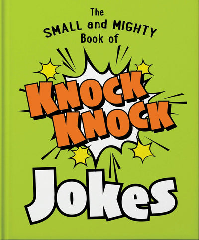 Cover image for The Small and Mighty Book of Knock Knock Jokes, isbn: 9781800695436