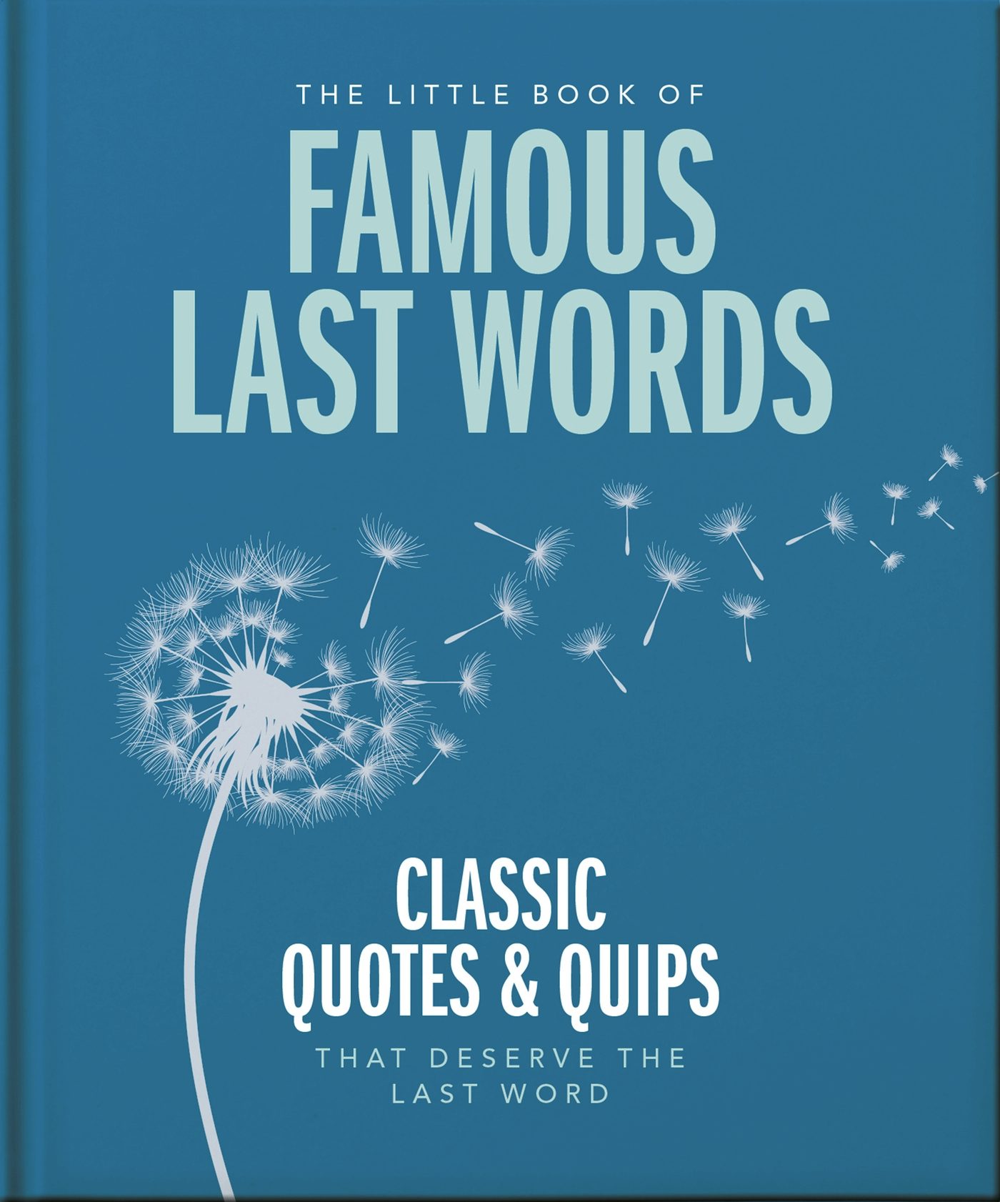 Book cover image for The Little Book of Famous Last Words ISBN: 9781800695658