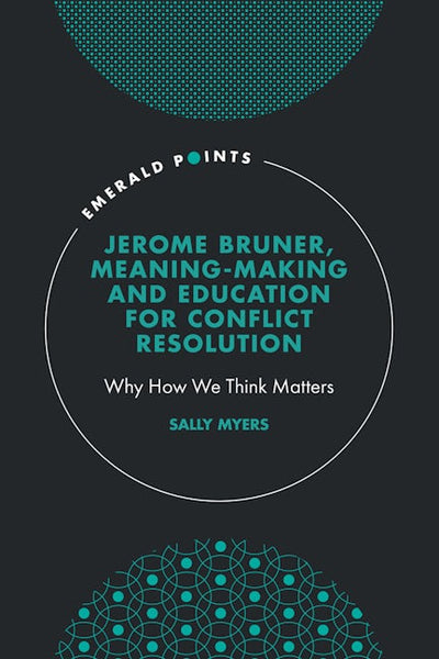 Jerome Bruner, Meaning-Making and Education for Conflict Resolution