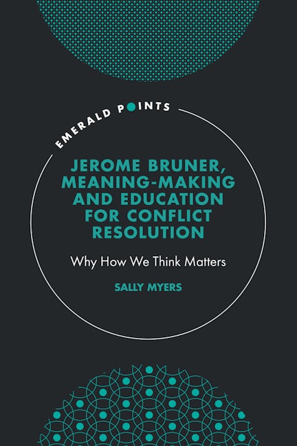 Jerome Bruner, Meaning-Making and Education for Conflict Resolution