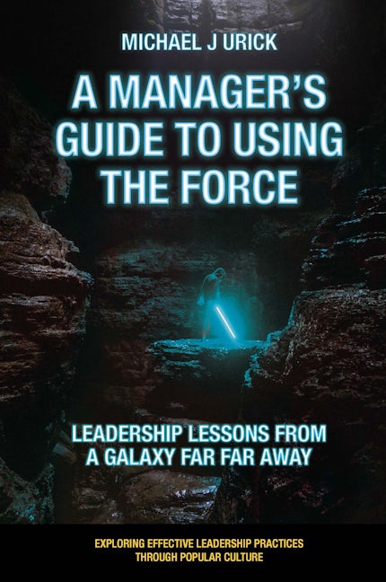 Book cover image for A Manager's Guide to Using the Force ISBN: 9781800712331