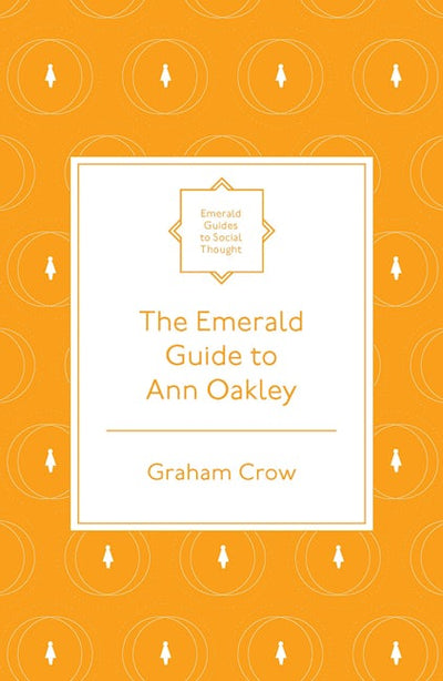 The Emerald Guide to Ann Oakley