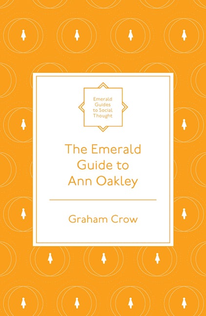 The Emerald Guide to Ann Oakley