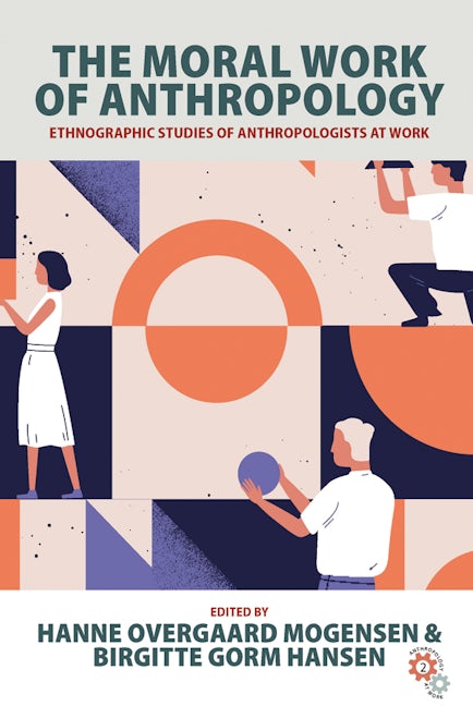 Book cover image for The Moral Work of Anthropology ISBN: 9781800731127