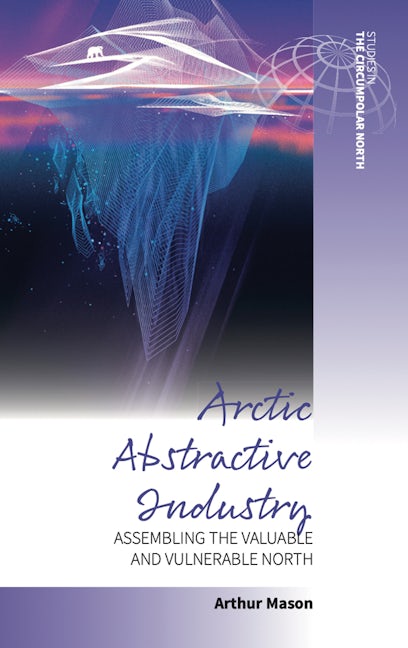 Book cover image for Arctic Abstractive Industry ISBN: 9781800734685
