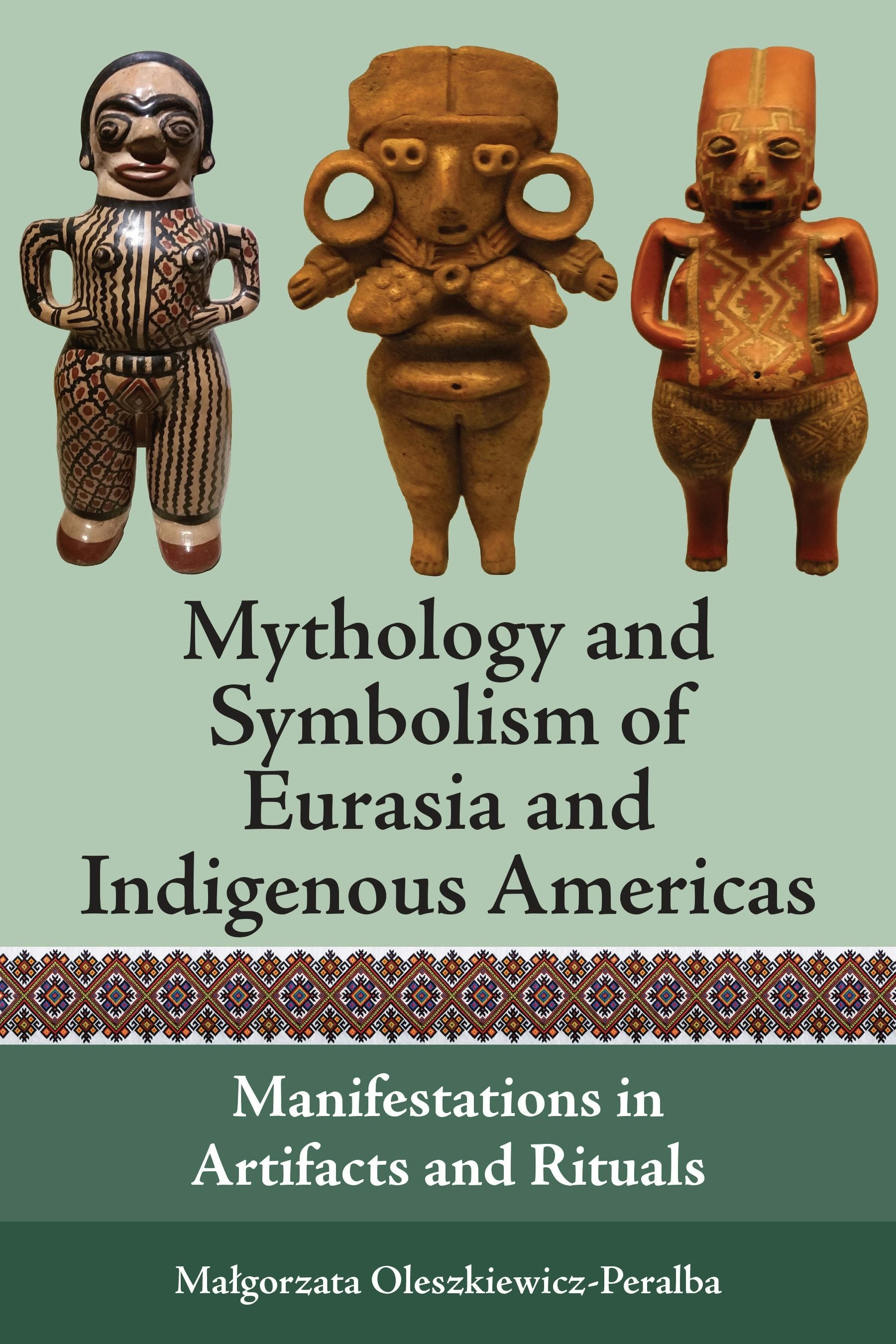 Book cover image for Mythology and Symbolism of Eurasia and Indigenous Americas ISBN: 9781800738164