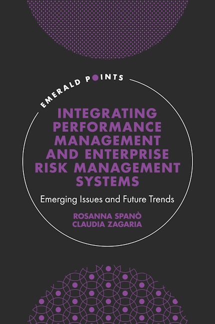 Book cover image for Integrating Performance Management and Enterprise Risk Management Systems ISBN: 9781801171526