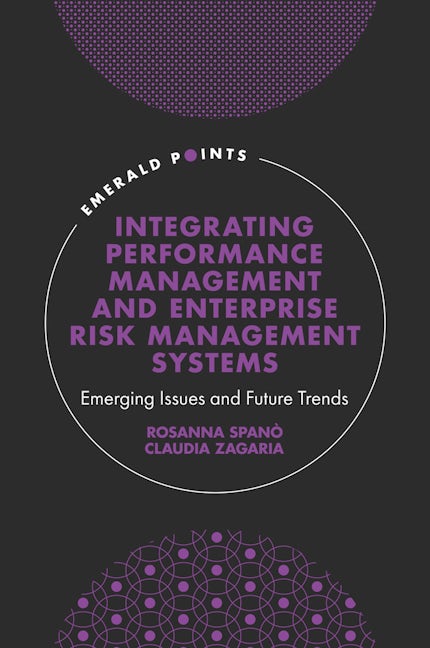 Integrating Performance Management and Enterprise Risk Management Systems