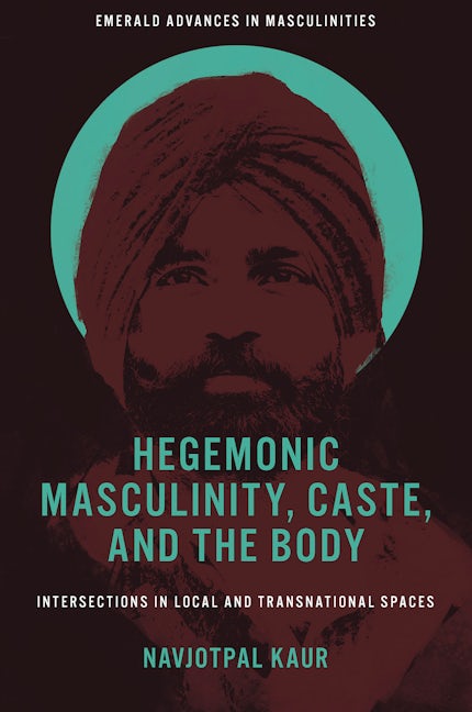 Book cover image for Hegemonic Masculinity, Caste, and the Body ISBN: 9781801173636