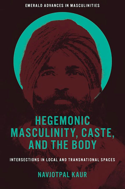 Hegemonic Masculinity, Caste, and the Body