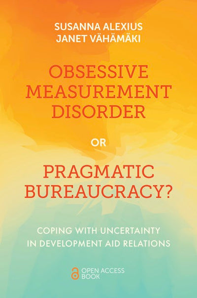 Obsessive Measurement Disorder or Pragmatic Bureaucracy?