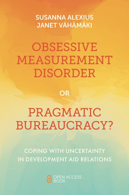 Obsessive Measurement Disorder or Pragmatic Bureaucracy?