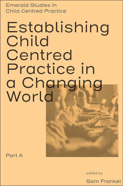 Book cover image for Establishing Child Centred Practice in a Changing World, Part A ISBN: 9781801174077