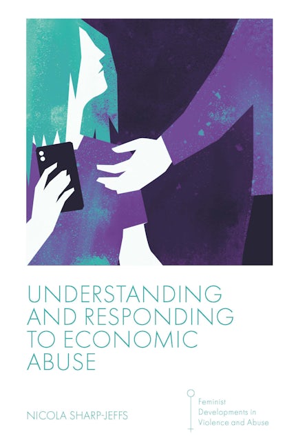 Book cover image for Understanding and Responding to Economic Abuse ISBN: 9781801174213