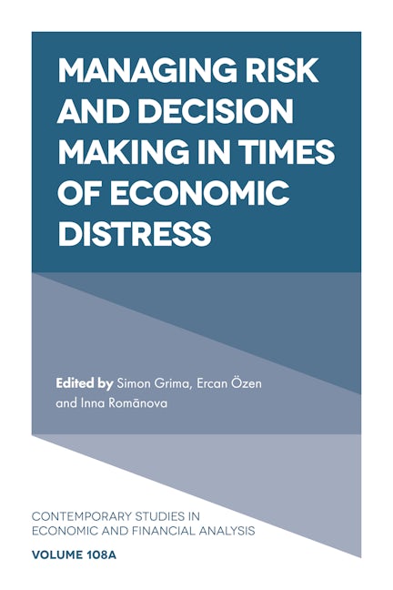 Book cover image for Managing Risk and Decision Making in Times of Economic Distress ISBN: 9781801174275