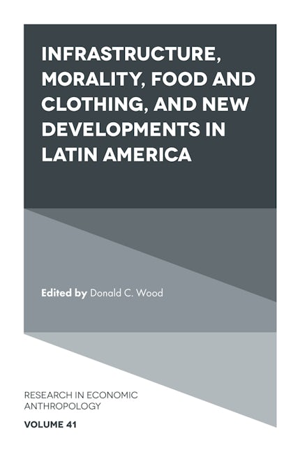 Book cover image for Infrastructure, Morality, Food and Clothing, and New Developments in Latin America ISBN: 9781801174350