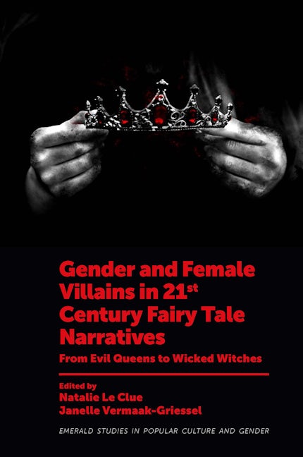 Book cover image for Gender and Female Villains in 21st Century Fairy Tale Narratives ISBN: 9781801175654