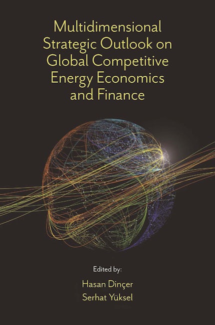 Book cover image for Multidimensional Strategic Outlook on Global Competitive Energy Economics and Finance ISBN: 9781801178990