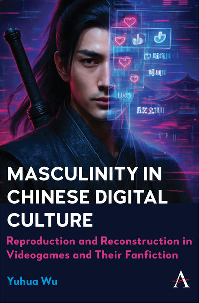 Cover image for Masculinity in Chinese Digital Culture, isbn: 9781801360043