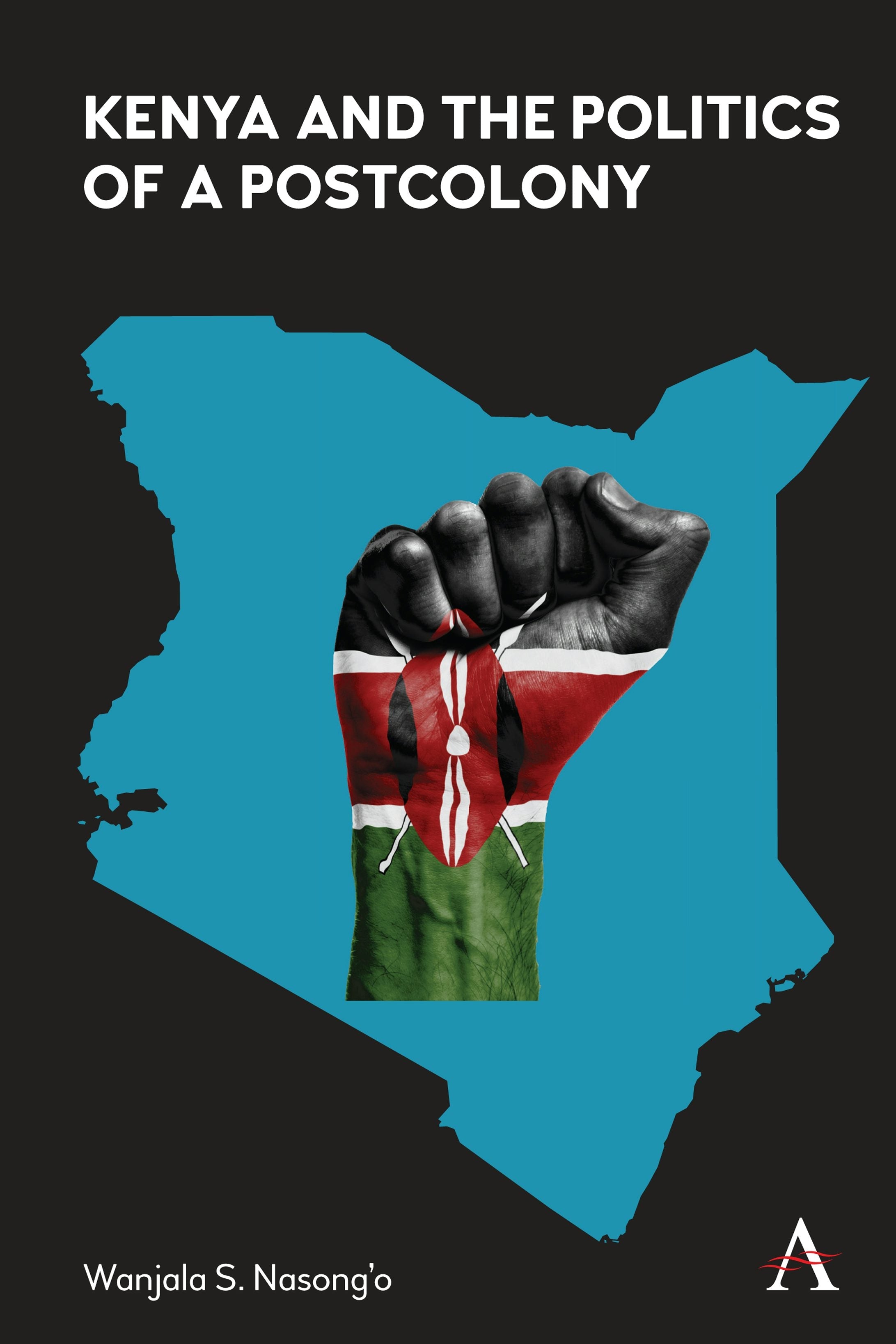 Book cover image for Kenya and the Politics of a Postcolony ISBN: 9781801360401