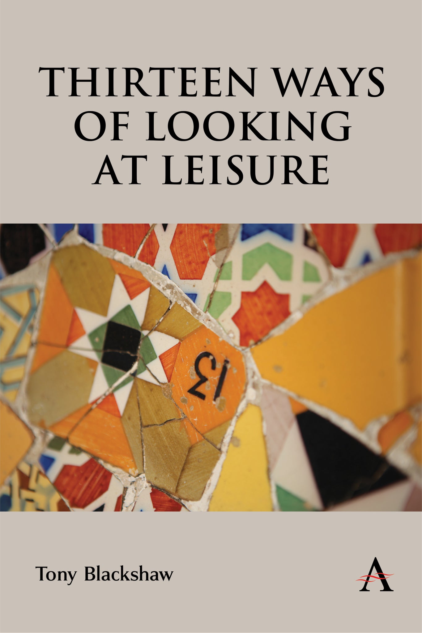 Cover image for Thirteen Ways of Looking at Leisure ISBN 9781801361231