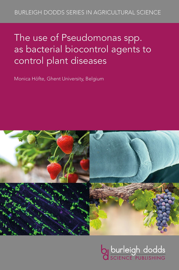 Cover image for The use of Pseudomonas spp. as bacterial biocontrol agents to control plant diseases, isbn: 9781801460187