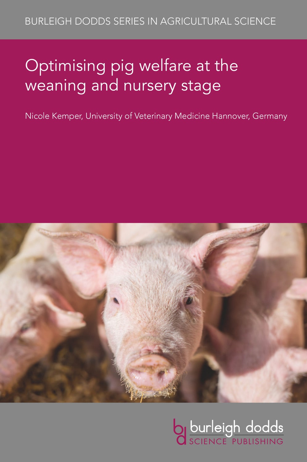 Book cover image for Optimising pig welfare at the weaning and nursery stage ISBN: 9781801460262