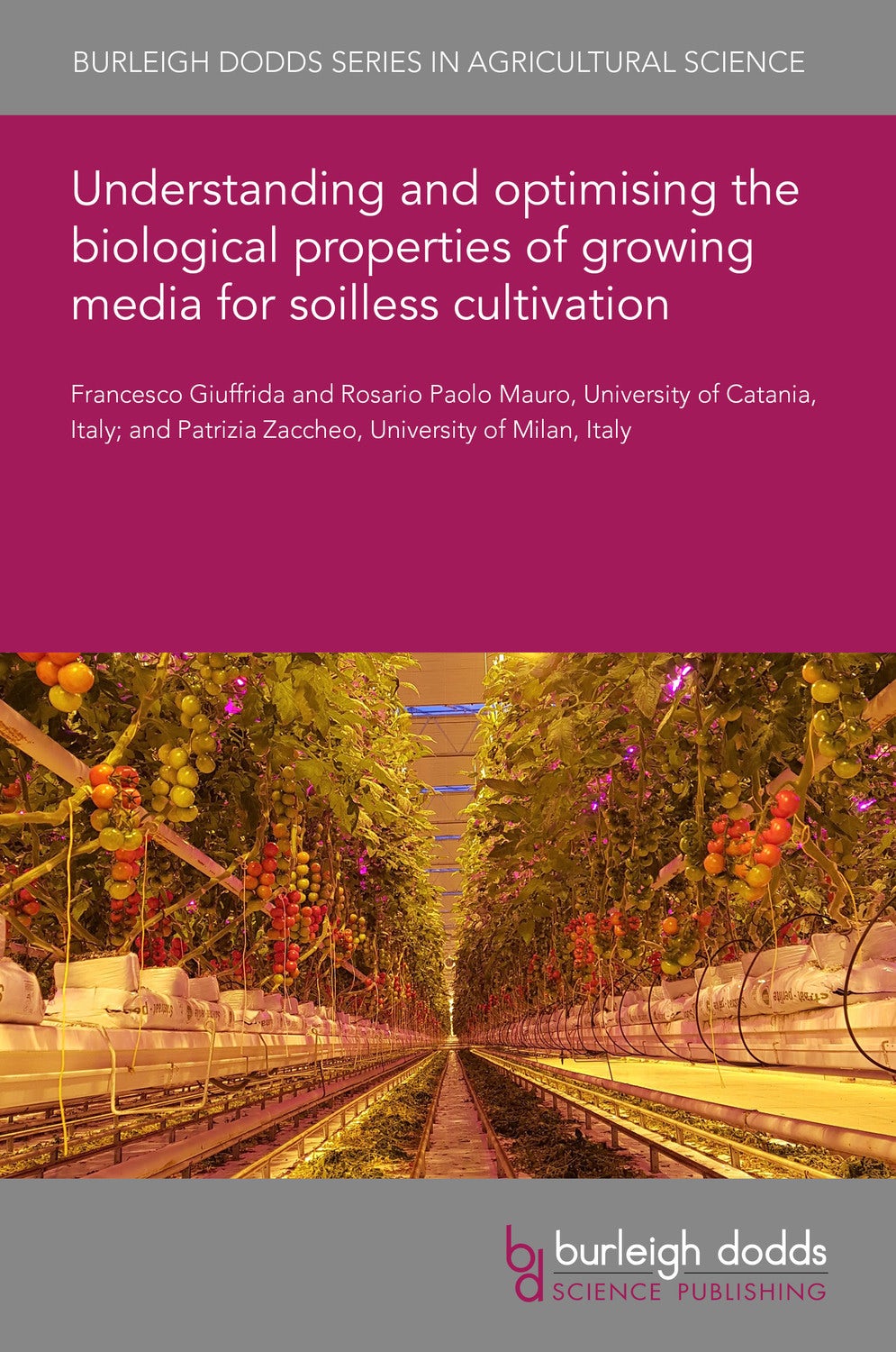 Book cover image for Understanding and optimising the biological properties of growing media for soilless cultivation ISBN: 9781801460439