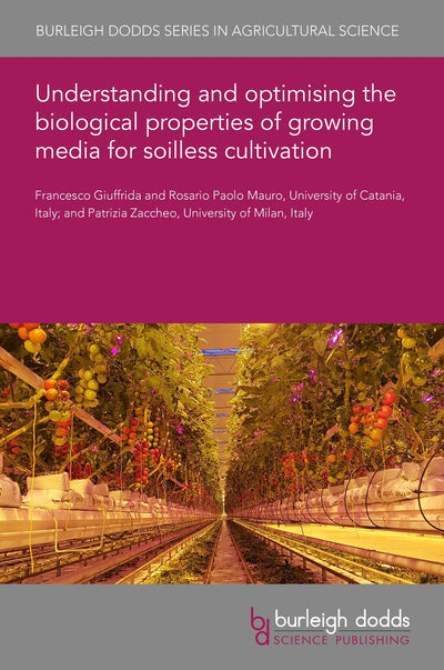 Cover image for Understanding and optimising the biological properties of growing media for soilless cultivation, isbn: 9781801460439
