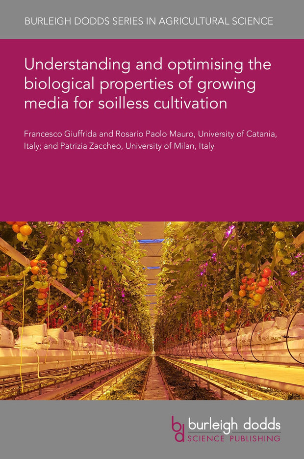 Cover image for Understanding and optimising the biological properties of growing media for soilless cultivation, isbn: 9781801460439
