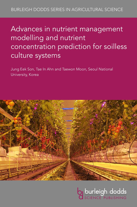 Advances in nutrient management modelling and nutrient concentration prediction for soilless culture systems