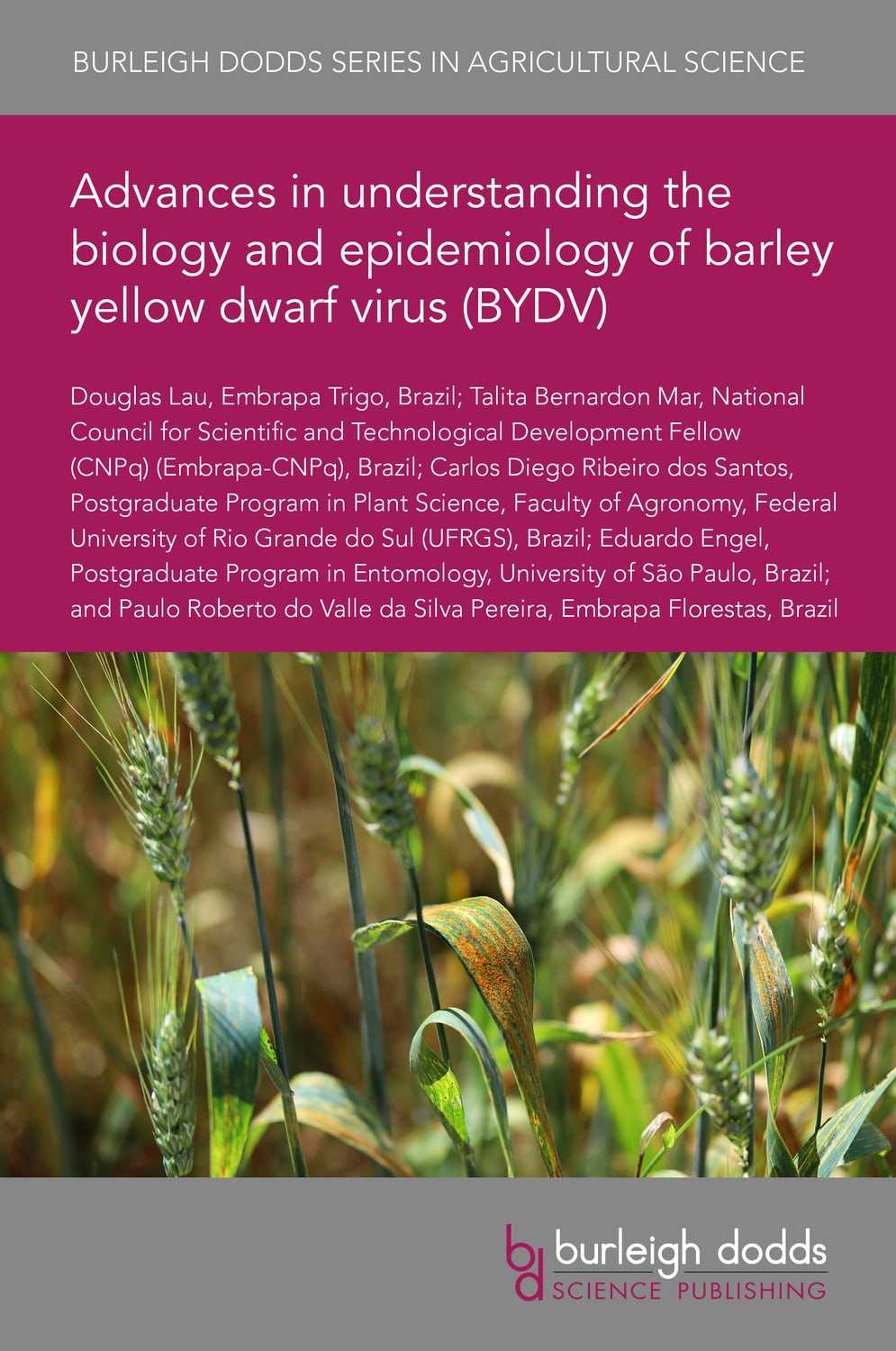 Book cover image for Advances in understanding the biology and epidemiology of barley yellow dwarf virus (BYDV) ISBN: 9781801460521
