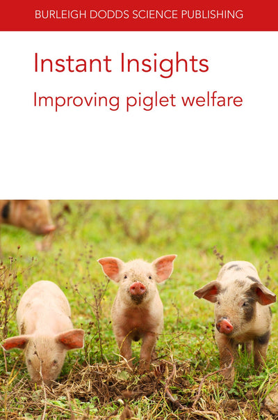 Cover image for Instant Insights: Improving piglet welfare, isbn: 9781801460569