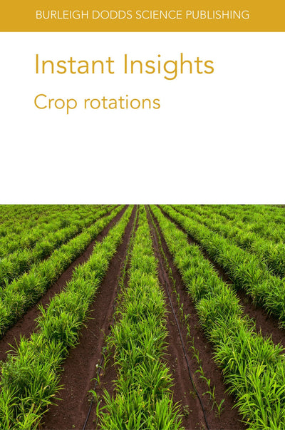 Cover image for Instant Insights: Crop rotations, isbn: 9781801460606