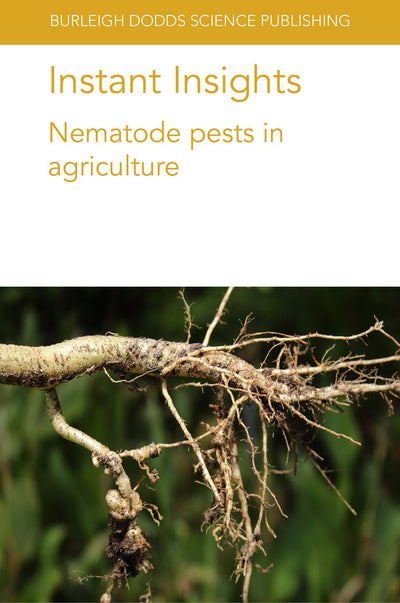 Cover image for Instant Insights: Nematode pests in agriculture, isbn: 9781801460682
