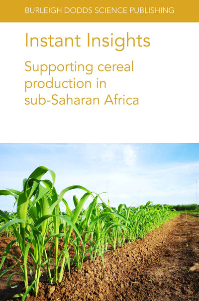 Cover image for Instant Insights: Supporting cereal production in sub-Saharan Africa, isbn: 9781801460804