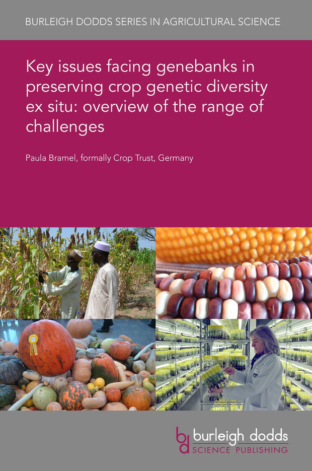 Cover image for Key issues facing genebanks in preserving crop genetic diversity ex situ: overview of the range of challenges, isbn: 9781801461214
