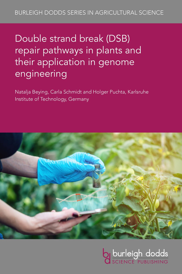 Cover image for Double strand break (DSB) repair pathways in plants and their application in genome engineering, isbn: 9781801461368