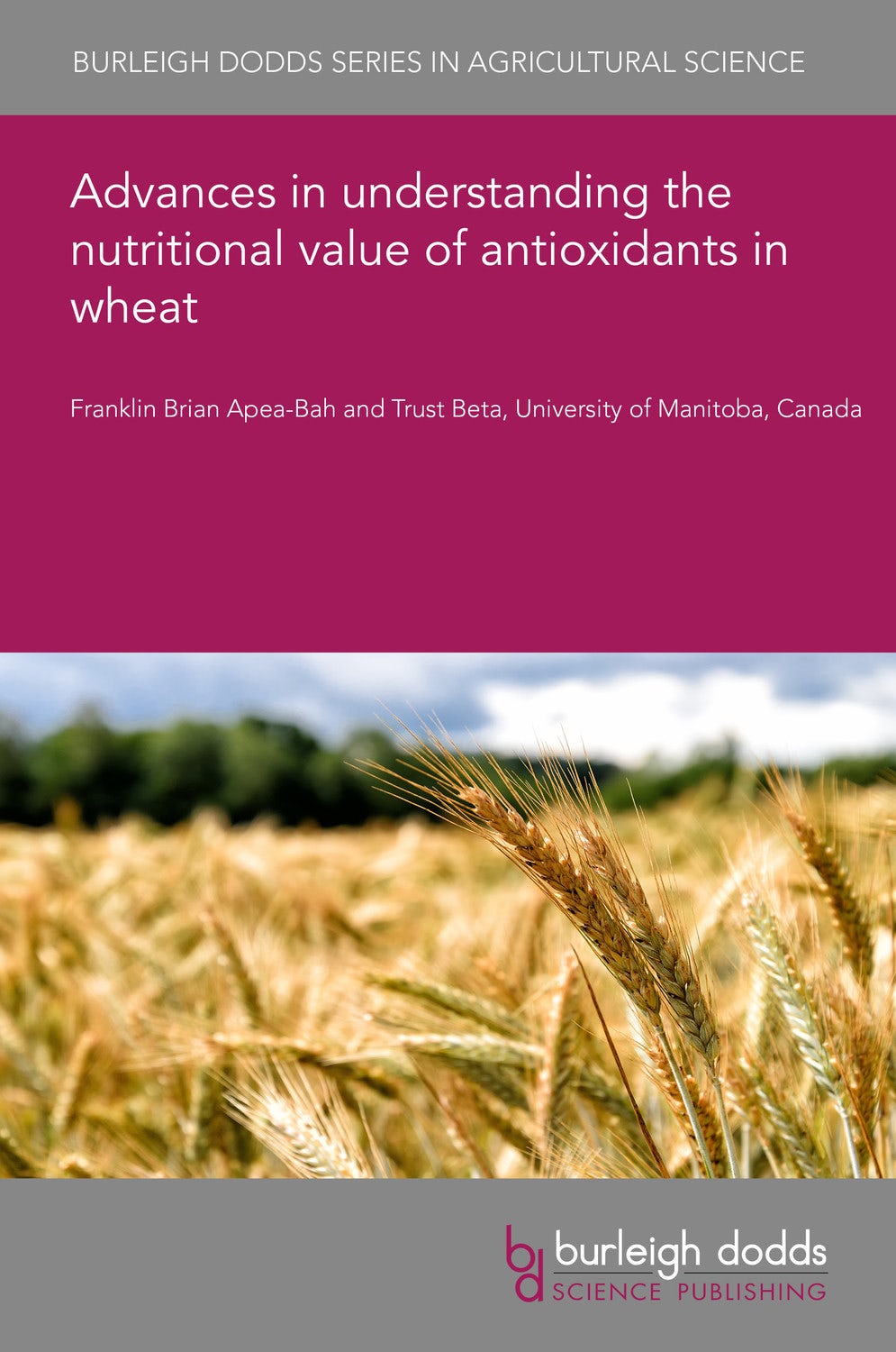 Book cover image for Advances in understanding the nutritional value of antioxidants in wheat ISBN: 9781801461511