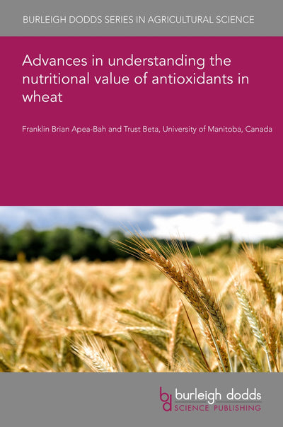 Cover image for Advances in understanding the nutritional value of antioxidants in wheat, isbn: 9781801461511