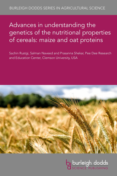 Cover image for Advances in understanding the genetics of the nutritional properties of cereals: maize and oat proteins, isbn: 9781801461542