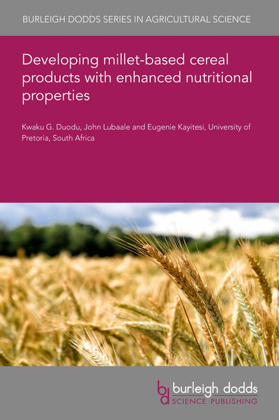 Cover image for Developing millet-based cereal products with enhanced nutritional properties, isbn: 9781801461580