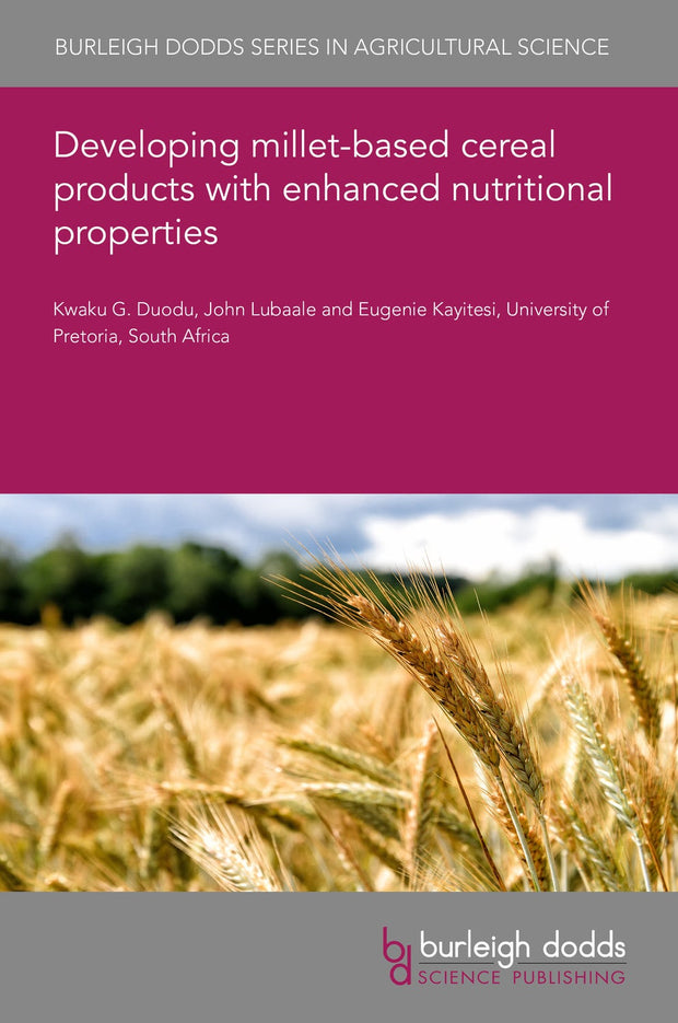 Cover image for Developing millet-based cereal products with enhanced nutritional properties, isbn: 9781801461580
